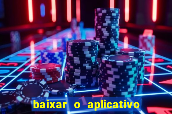 baixar o aplicativo bet nacional